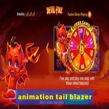 animation tail blazer